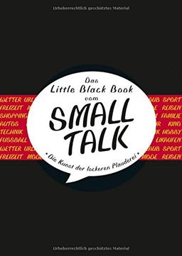 Das Little Black Book vom Small Talk: Die Kunst der lockeren Plauderei (Little Black Books (Deutsche Ausgabe))