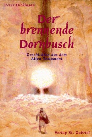 Der brennende Dornbusch. Geschichten aus dem Alten Testament. Ab 12 Jahre