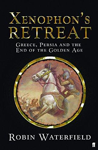 Xenophon's Retreat: Greece, Persia and the end of the Golden Age