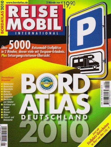 Bordatlas 2010: über 5.000 Reisemobil Stellplätz in 2 Bänden für Deutschland und Europa