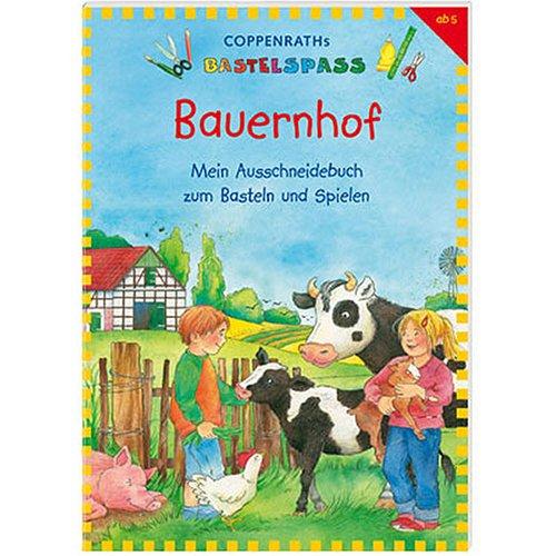 Coppenraths Bastelspass: Bauernhof: Mein Ausschneidebuch zum Basteln und Spielen