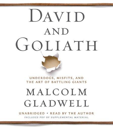 David and Goliath: Underdogs, Misfits, and the Art of Battling Giants