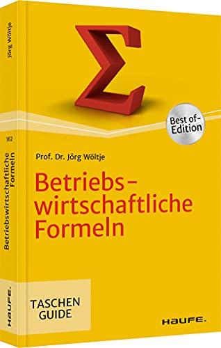 Betriebswirtschaftliche Formeln (Haufe TaschenGuide)