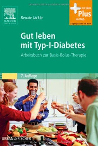 Gut leben mit Typ-1-Diabetes: Arbeitsbuch zur Basis-Bolus-Therapie