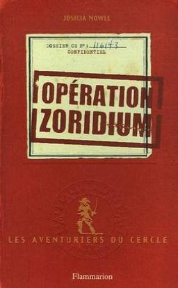 Les aventuriers du cercle. Vol. 1. Opération zoridium