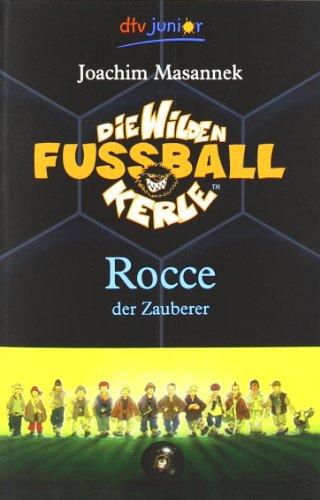 Die Wilden Fußballkerle Band 12: Rocce der Zauberer