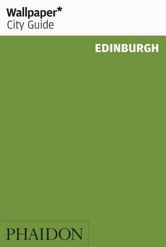 Wallpaper City Guide: Edinburgh (Wallpaper* City Guides)