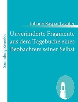 Unveränderte Fragmente aus dem Tagebuche eines Beobachters seiner Selbst: oder des Tagebuche Zweyter Theil, nebst einem Schreiben an den Herausgeber desselben