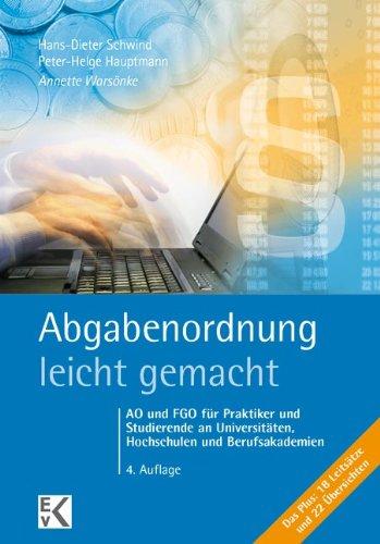 Abgabenordnung - leicht gemacht: AO und FGO für Praktiker und Studierende an Universitäten, Hochschulen und Berufsakademien