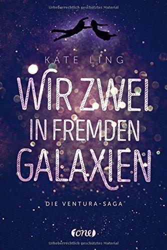 Wir zwei in fremden Galaxien: Ventura-Saga Band 1