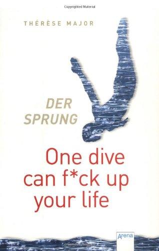 Der Sprung - One dive can f*ck up your life: Eine wahre Geschichte