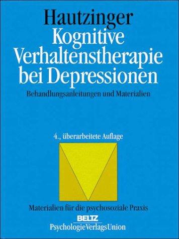 Kognitive Verhaltenstherapie bei Depressionen. Behandlungsanleitungen und Materialien