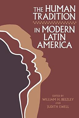 The Human Tradition in Modern Latin America (Latin American Silhouettes)