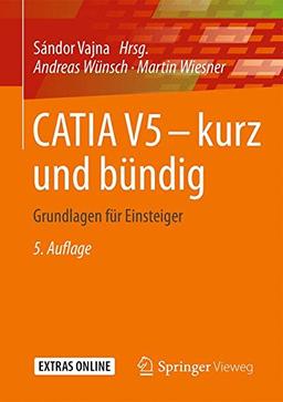 CATIA V5 - kurz und bündig: Grundlagen für Einsteiger