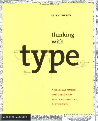 Thinking with Type: A Primer for Deisgners: A Critical Guide for Designers, Writers, Editors, & Students: A Critical Guide for Designers, Writers, Editors, and Students (Design Briefs)