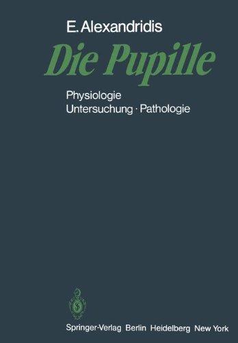 Die Pupille: Physiologie  Untersuchung  Pathologie