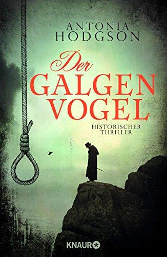 Der Galgenvogel: Historischer Thriller