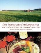 Eine kulinarische Entdeckungsreise durch das Münsterland und Osnabrücker Land: mit Emsland und Grafschaft Bentheim