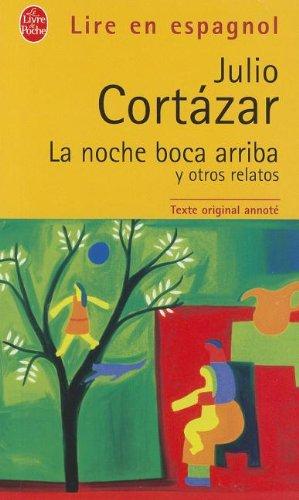 La noche boca arriba : y otros relatos : texte original annoté