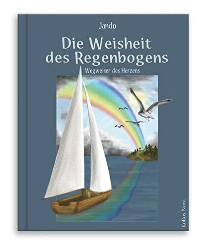 Die Weisheit des Regenbogens: Wegweiser des Herzens