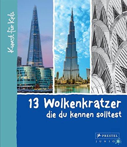 13 Wolkenkratzer, die du kennen solltest: Kunst für Kids