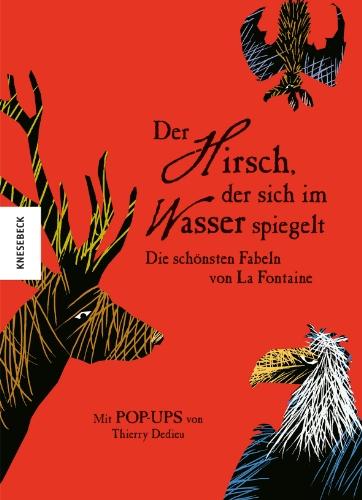 Der Hirsch, der sich im Wasser spiegelt: Die schönsten Fabeln von La Fontaine