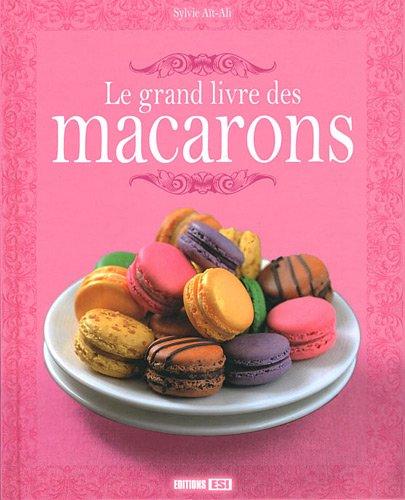 Le grand livre des macarons