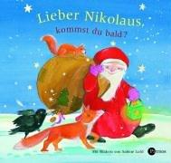 Lieber Nikolaus, kommst du bald? Lieder, Gedichte und Geschichten