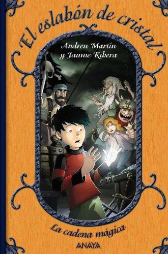 El eslabón de cristal: La cadena mágica, 1 (Literatura Infantil (6-11 Años) - La Cadena Mágica, Band 1)