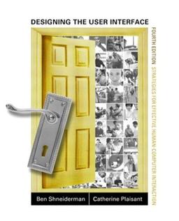 Designing the User Interface: Strategies for Effective Human-Computer Interaction