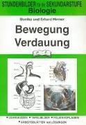 Biologie, Bewegung, Verdauung: Stundenbilder für die Sekundarstufe. Lehrskizzen - Tafelbilder - Folienvorlagen - Arbeitsblätter mit Lösungen