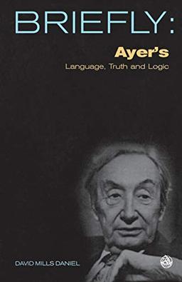 Ayer's Language, Truth and Logic (Scm Briefly)