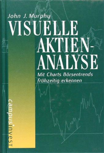 Visuelle Aktienanalyse: Mit Charts Börsentrends frühzeitig erkennen (Fachbuchreihe der Vereinigung Technischer Analysten Deutschlands (VTAD))