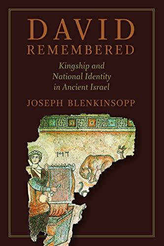 David Remembered: Kingship and National Identity in Ancient Israel