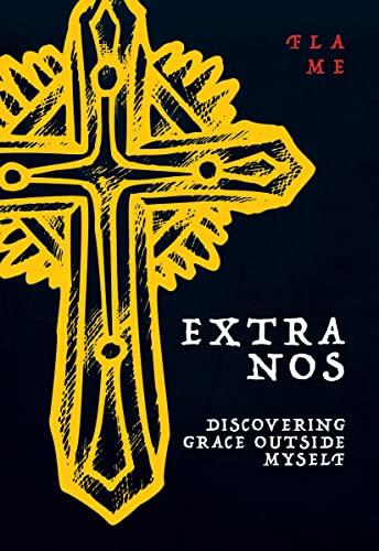 Extra Nos: Discovering Grace Outside Myself