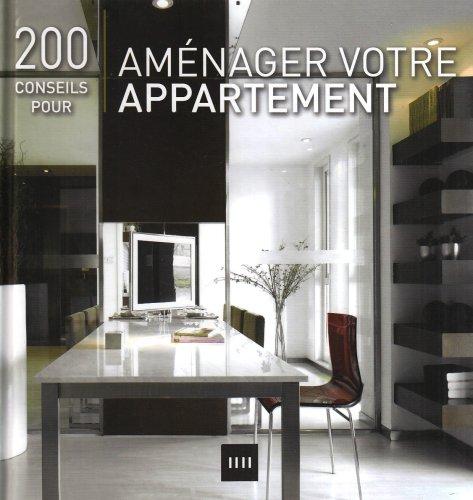 200 conseils pour aménager votre appartement