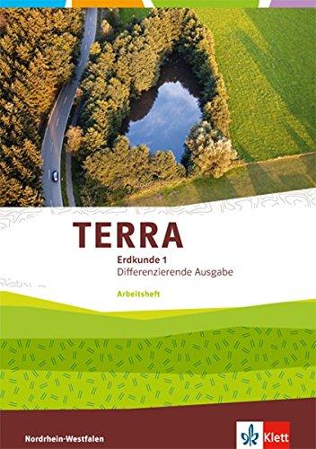 TERRA Erdkunde / Differenzierende Ausgabe Nordrhein-Westfalen ab 2017: TERRA Erdkunde / Arbeitsheft 1: Differenzierende Ausgabe Nordrhein-Westfalen ab 2017