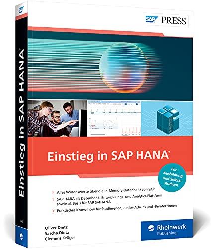 Einstieg in SAP HANA: HANA-Grundlagen für Ausbildung und Studium. Umfassendes Wissen zur In-Memory-Datenbank von SAP auf über 500 Seiten (SAP PRESS)