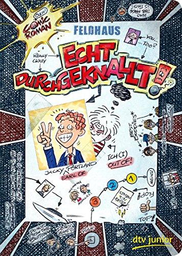 Echt durchgeknallt!: Ein Comic-Roman