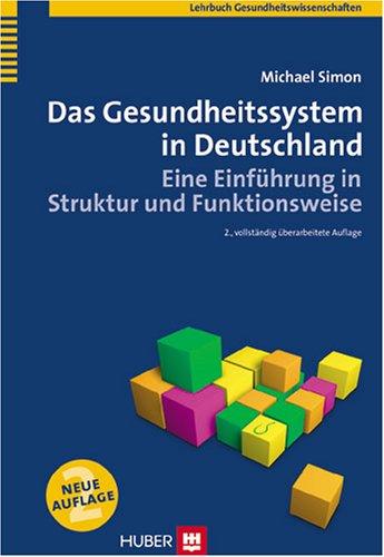 Das Gesundheitssystem in Deutschland. Eine Einführung in Struktur und Funktionsweise