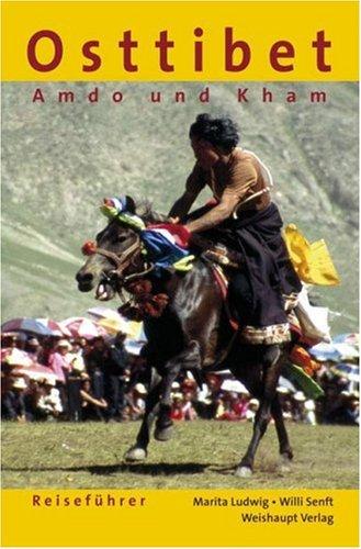 Osttibet-Reiseführer: Die unbekannten Provinzen AMDO und KHAM