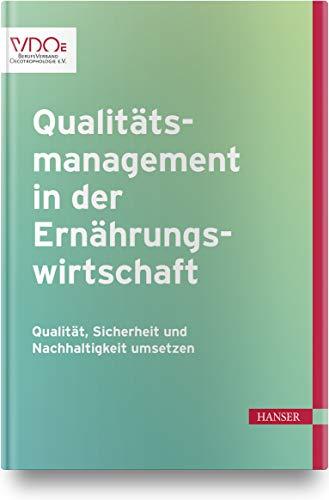 Qualitätsmanagement in der Ernährungswirtschaft: Qualität, Sicherheit und Nachhaltigkeit umsetzen