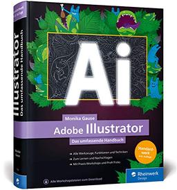 Adobe Illustrator: Das umfassende Handbuch: Ihr Standardwerk zum Lernen und Nachschlagen – Ausgabe 2020