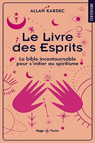 Le livre des esprits : la bible incontournable pour s'initier au spiritisme