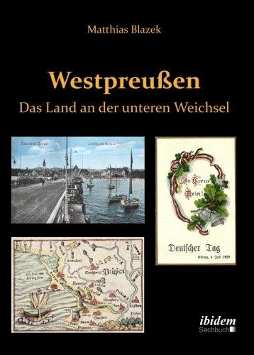 Westpreußen. Das Land an der unteren Weichsel