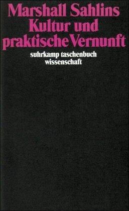 Kultur und praktische Vernunft (suhrkamp taschenbuch wissenschaft)