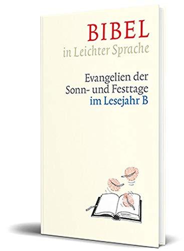 Bibel in Leichter Sprache: Evangelien der Sonn- und Festtage im Lesejahr B