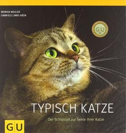 Typisch Katze: Der Schlüssel zur Seele Ihrer Katze