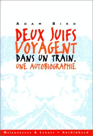 Deux juifs voyagent dans un train : une autobiographie