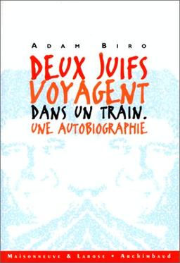 Deux juifs voyagent dans un train : une autobiographie